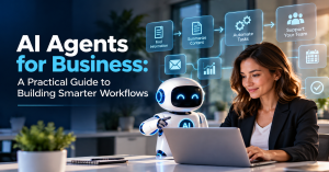 AI Agents for Business, Business AI Agents, How to Build AI Agents, and AI Workflow Automation